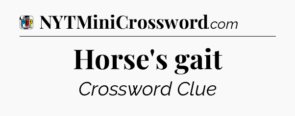 Horse's gait Crossword Clue