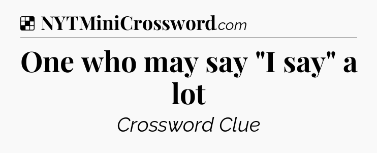 Solution: One who may say 