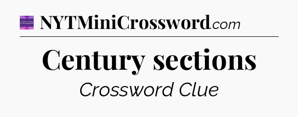 Century sections - Thomas Joseph Crossword