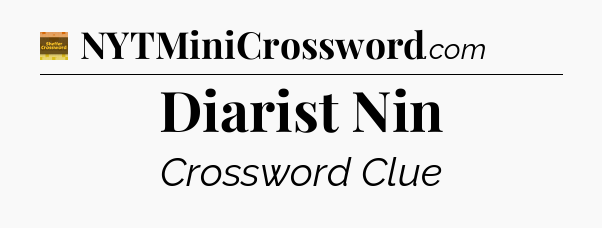 Diarist Nin - Eugene Sheffer Crossword