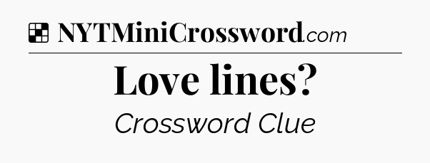 Solution: Love lines - NYT Crossword