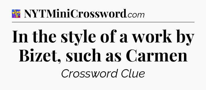 In the style of a work by Bizet, such as Carmen Codycross