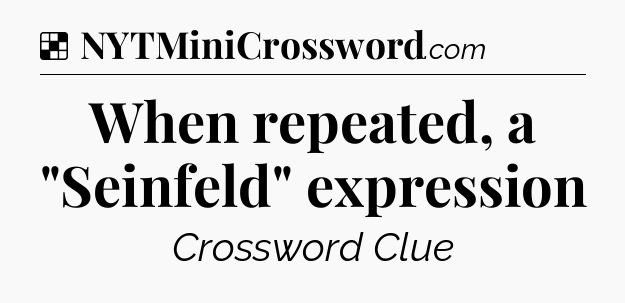 Solution: When repeated, a 