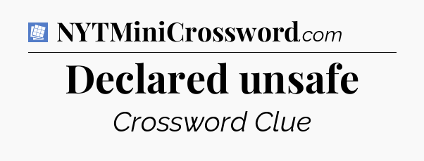 Declared unsafe Puzzle Page Crossword Clue