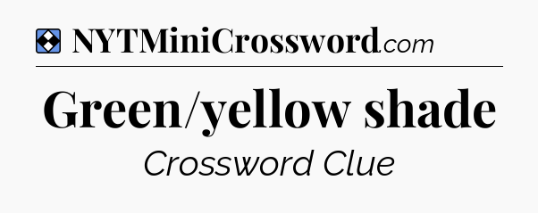 Solution: Green/yellow shade - NYT Mini Crossword