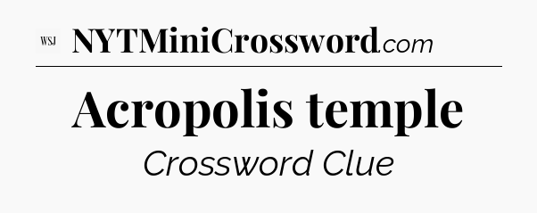 Acropolis temple - WSJ Crossword