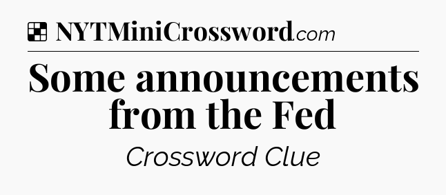 Solution: Some announcements from the Fed - NYT Crossword