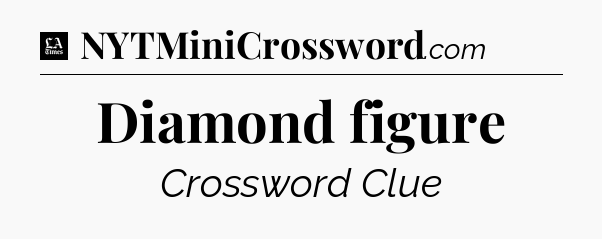 Diamond figure - LA Times Crossword