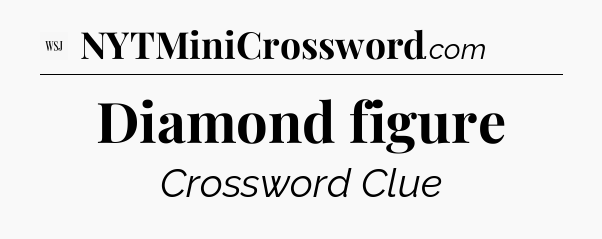 Diamond figure - WSJ Crossword
