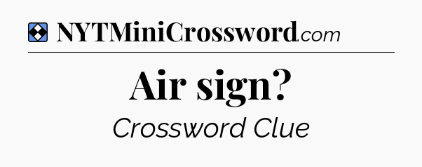 Solution: Air sign - NYT Mini Crossword