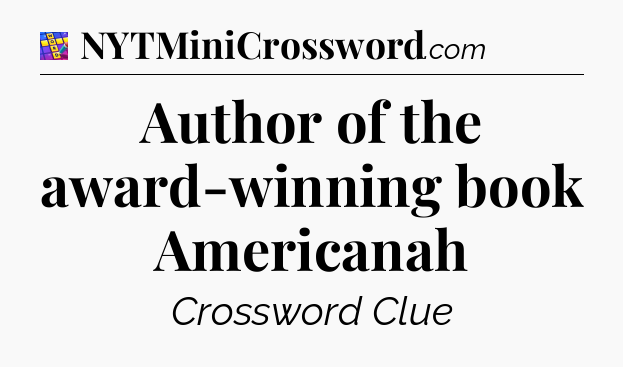 Author of the award-winning book Americanah Codycross