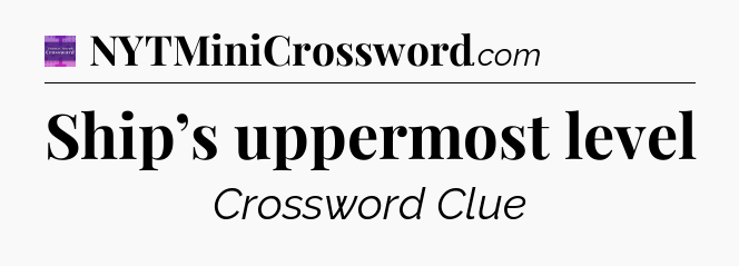 Ship’s uppermost level - Thomas Joseph Crossword