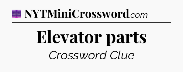 Elevator parts - Thomas Joseph Crossword