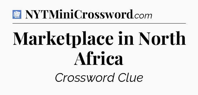 Marketplace in North Africa Puzzle Page Crossword Clue