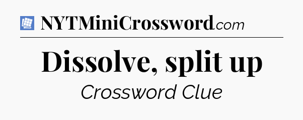 Dissolve, split up Puzzle Page Crossword Clue