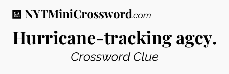 Hurricane-tracking agcy - LA Times Crossword
