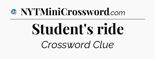 Student's ride Crossword Clue