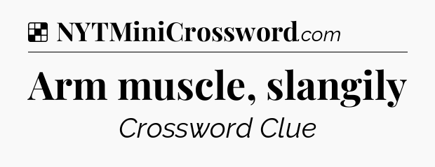 Solution: Arm muscle, slangily - NYT Crossword