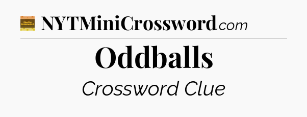 Oddballs - Eugene Sheffer Crossword