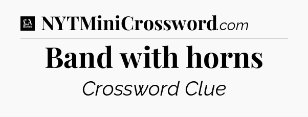 Band with horns - LA Times Crossword