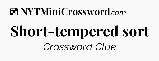 Solution: Short-tempered sort - NYT Crossword