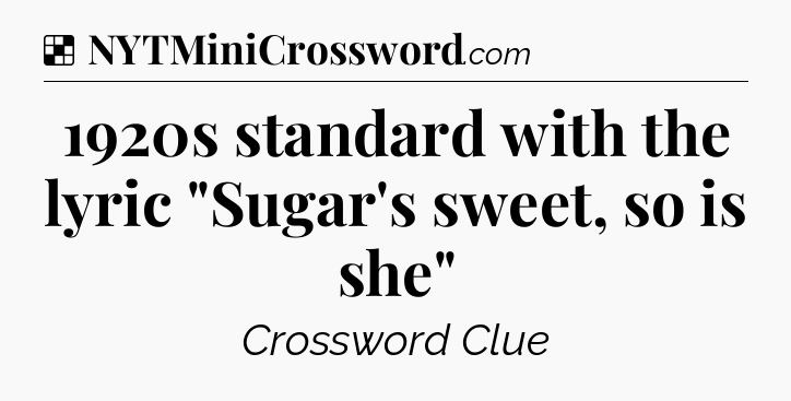 Solution: 1920s standard with the lyric 