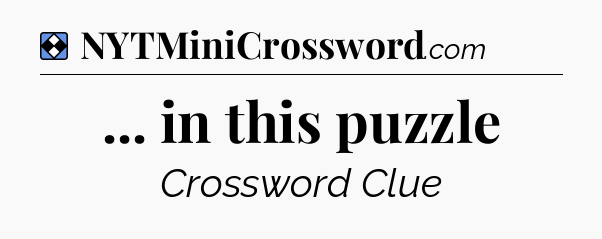 Solution: ... in this puzzle - NYT Mini Crossword