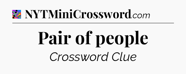 Pair of people Crossword Clue