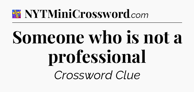 Someone who is not a professional Codycross