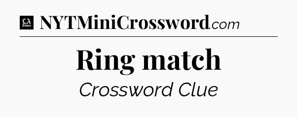 Ring match - LA Times Crossword