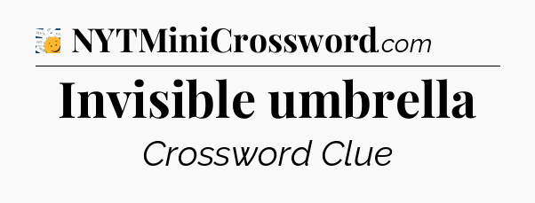 Invisible umbrella - 7 Little Words