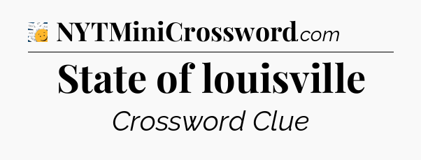 State of louisville - 7 Little Words