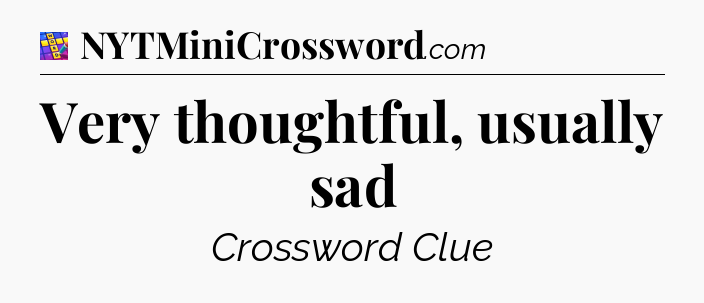 Very thoughtful, usually sad Codycross