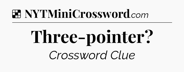 Solution: Three-pointer - NYT Crossword