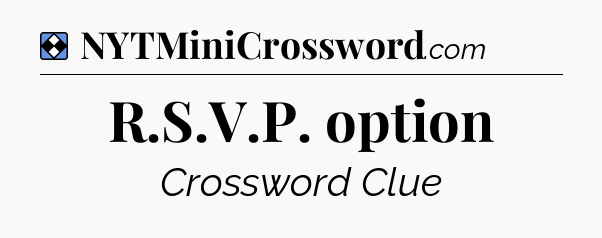 Solution: R.S.V.P. option - NYT Mini Crossword