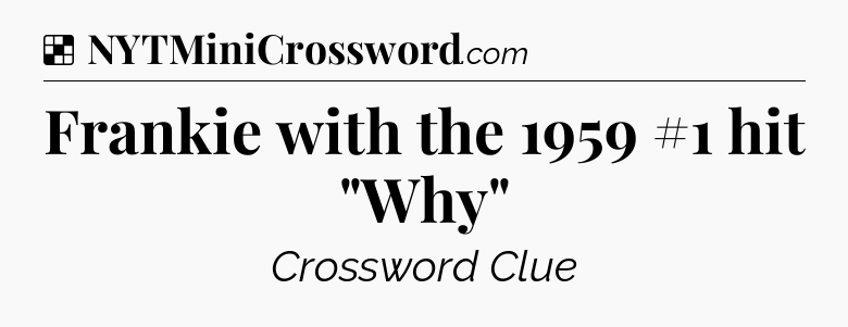Solution: Frankie with the 1959 #1 hit 