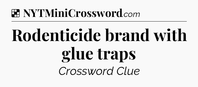 Solution: Rodenticide brand with glue traps - NYT Crossword