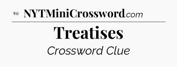 Treatises - WSJ Crossword