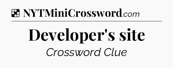 Solution: Developer's site - NYT Crossword
