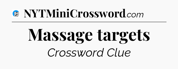 Massage targets Crossword Clue