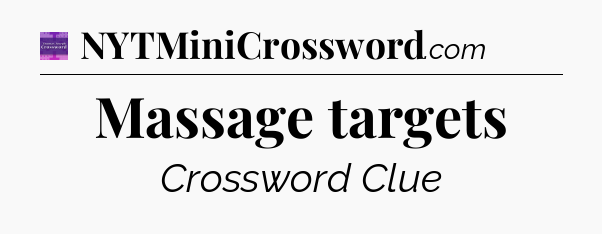 Massage targets - Thomas Joseph Crossword