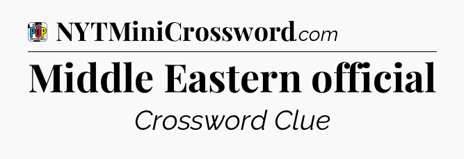 Middle Eastern official Crossword Clue