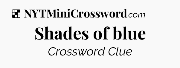 Solution: Shades of blue - NYT Crossword