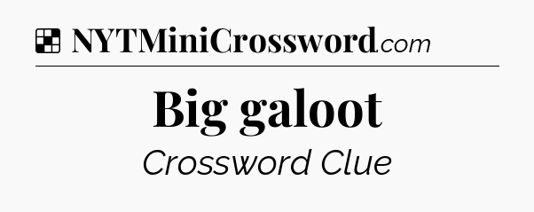Solution: Big galoot - NYT Crossword