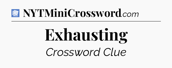 Exhausting Puzzle Page Crossword Clue