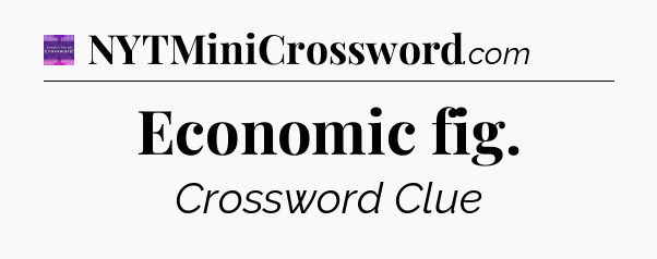 Economic fig - Thomas Joseph Crossword