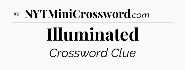 Illuminated - WSJ Crossword