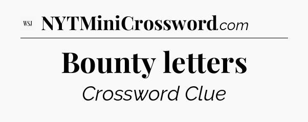 Bounty letters - WSJ Crossword