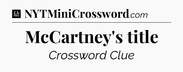 McCartney's title - LA Times Crossword