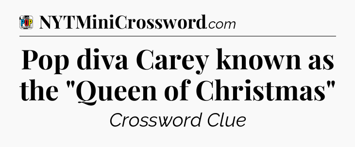 Pop diva Carey known as the 